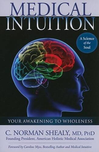 Medical Intuition: Your Awakening to Wholeness – Paperback – GOOD