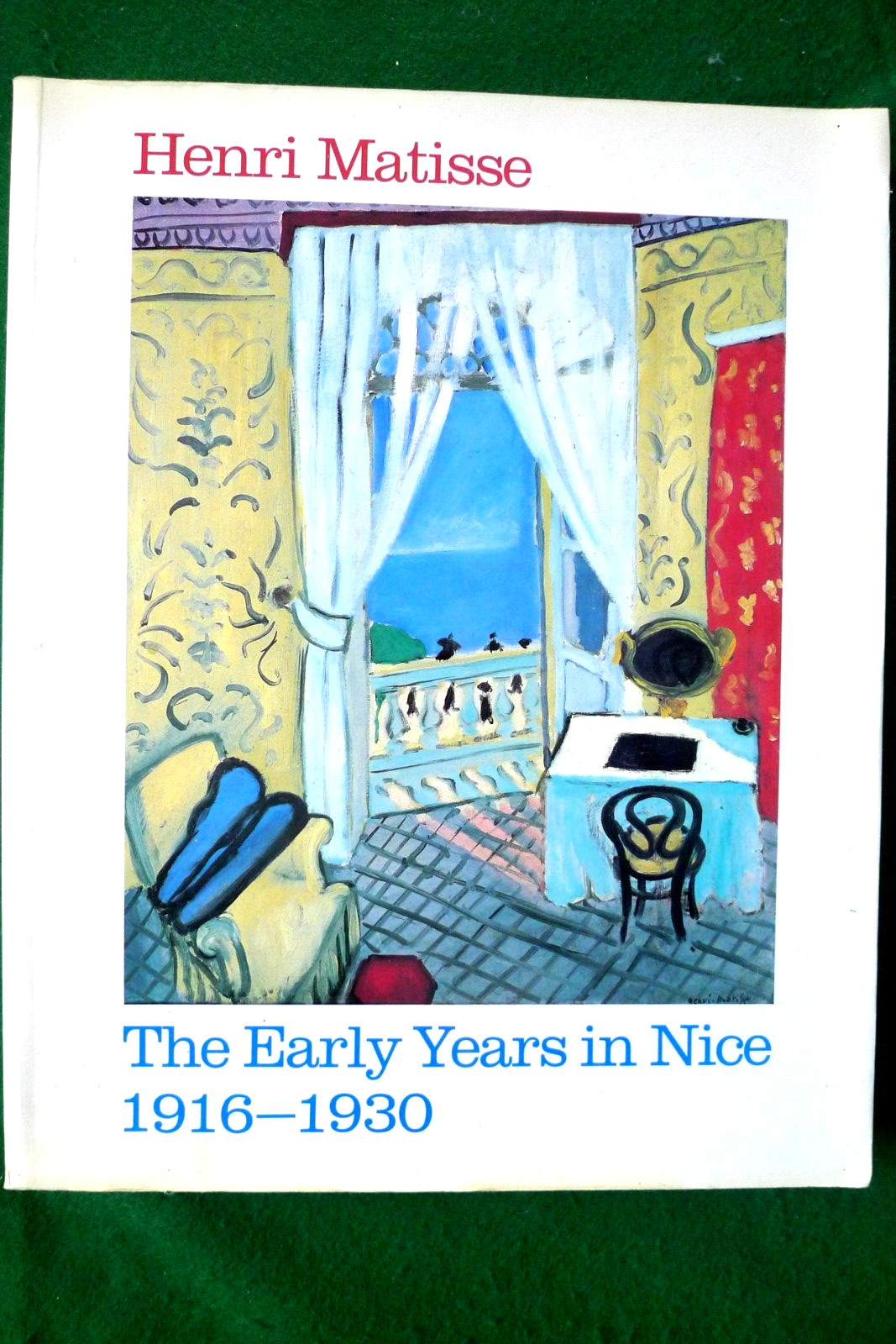 HENRI MATISSE THE EARLY YEARS IN NICE 1916-1930
