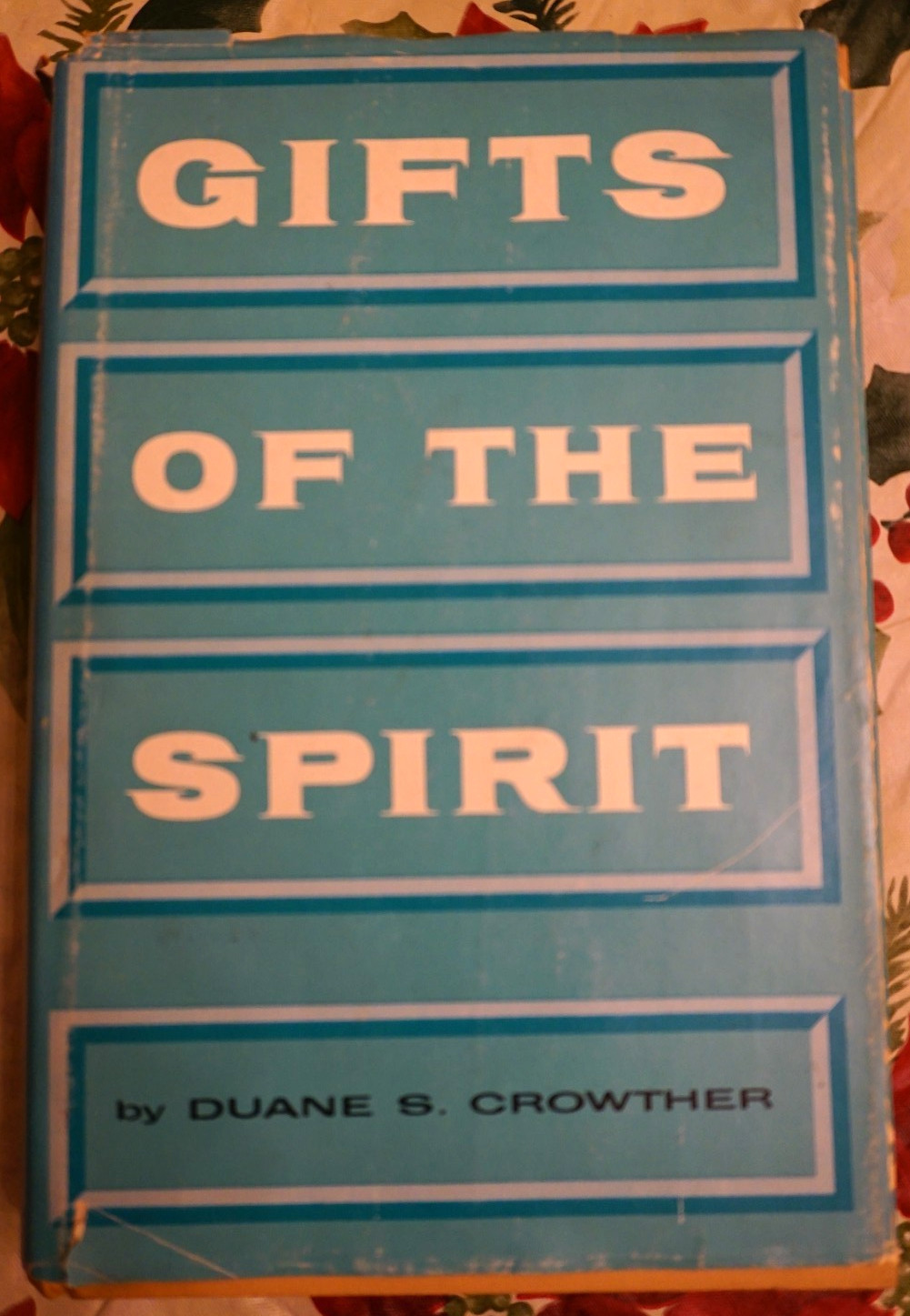 Gifts of the Spirit by Duane S. Crowther, 352 page HCDJ By Bookcraft 1970