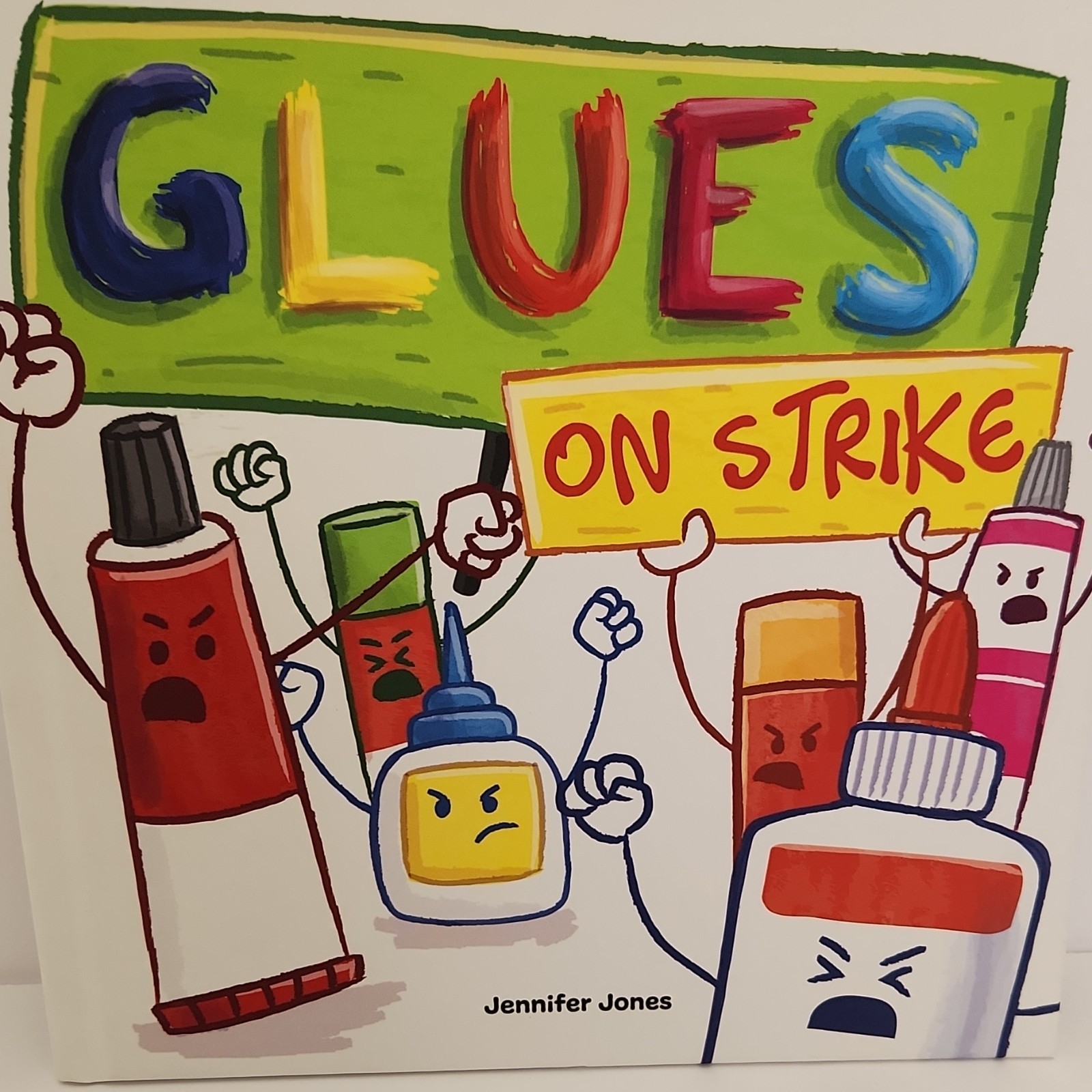 Glues on Strike by Jennifer Jones (Hardcover, Picture Book, Ages 4-8, Humor)