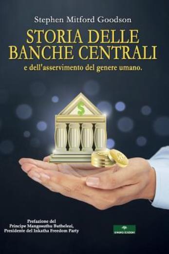 Storia Delle Banche Centrali: E Dell’asservimento Del Genere Umano
