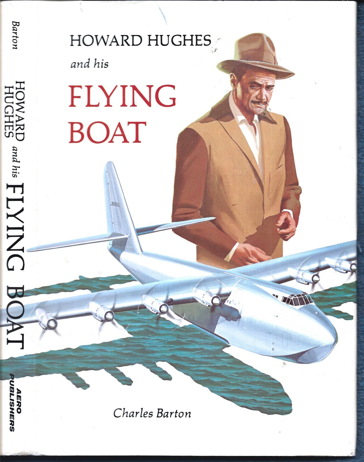 Howard Hughes & His Flying Boat HB w/dj-1982-Charles Barton-272 pages