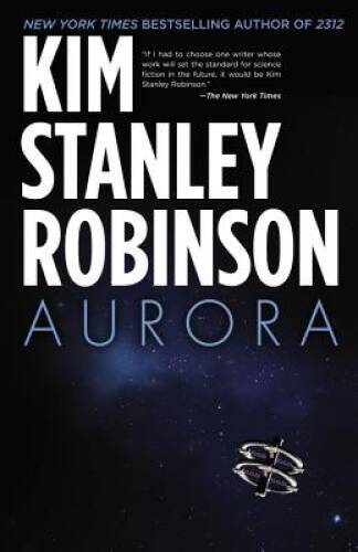 Aurora – Hardcover By Robinson, Kim Stanley – VERY GOOD