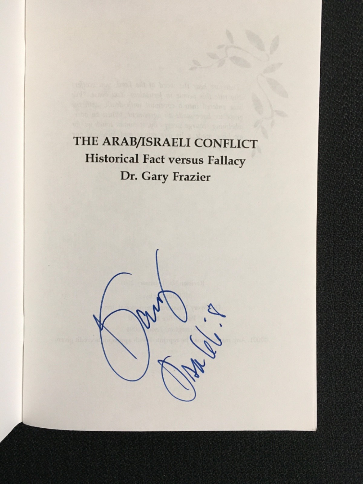 THE ARAB ISRAELI CONFLICT Historical Fact versus Fallacy Dr.Gary Frazier History