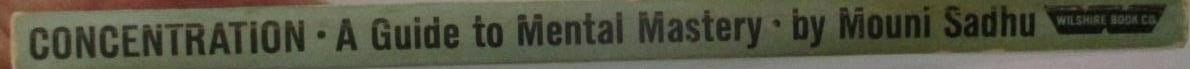 CONCENTRATION; A Guide To Mental Mastery by Mouni Sadhu (1972 P.B Book) Wilshire