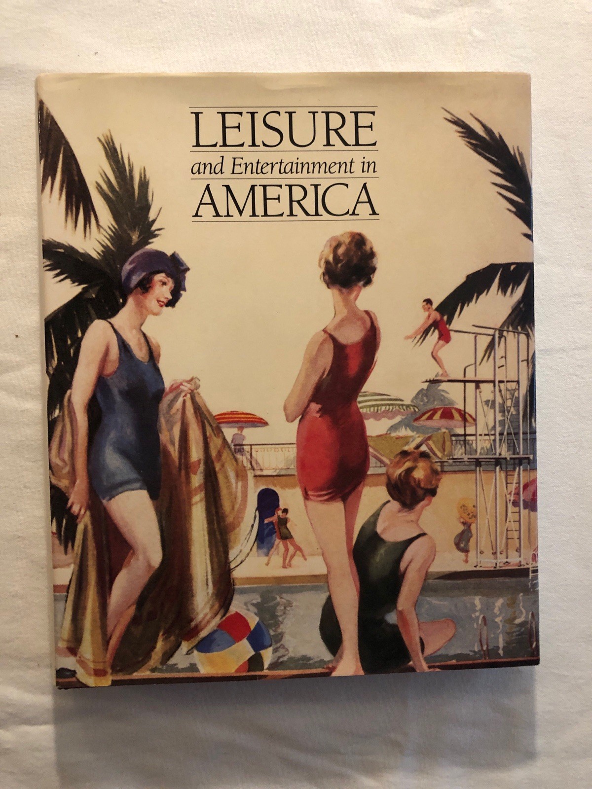 Leisure and Entertainment in America by Donna R. Braden and Henry Ford Museum