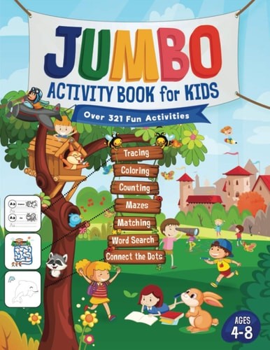 Jumbo Activity Book for Kids: Over 321 Fun Activities For Kids Ages 4-8 | Workbo