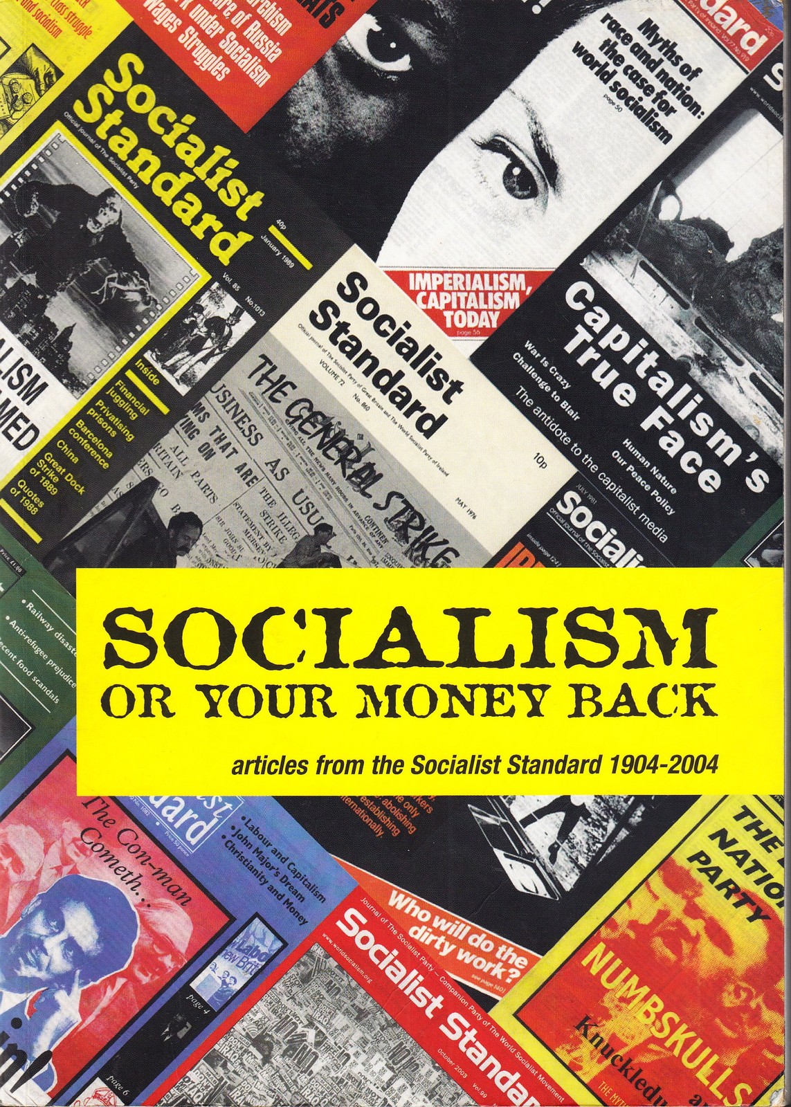 Socialism or Your Money Back: Articles from the Socialist Standard 1904-2004