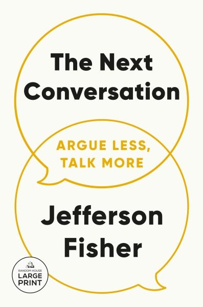 Next Conversation : Argue Less, Talk More, Paperback by Fisher, Jefferson, Br…