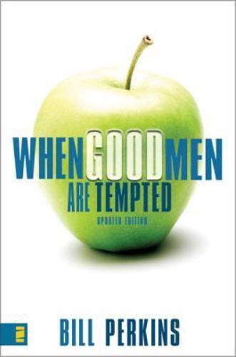When Good Men Are Tempted by Bill Perkins (2007, Paperback, New Edition)