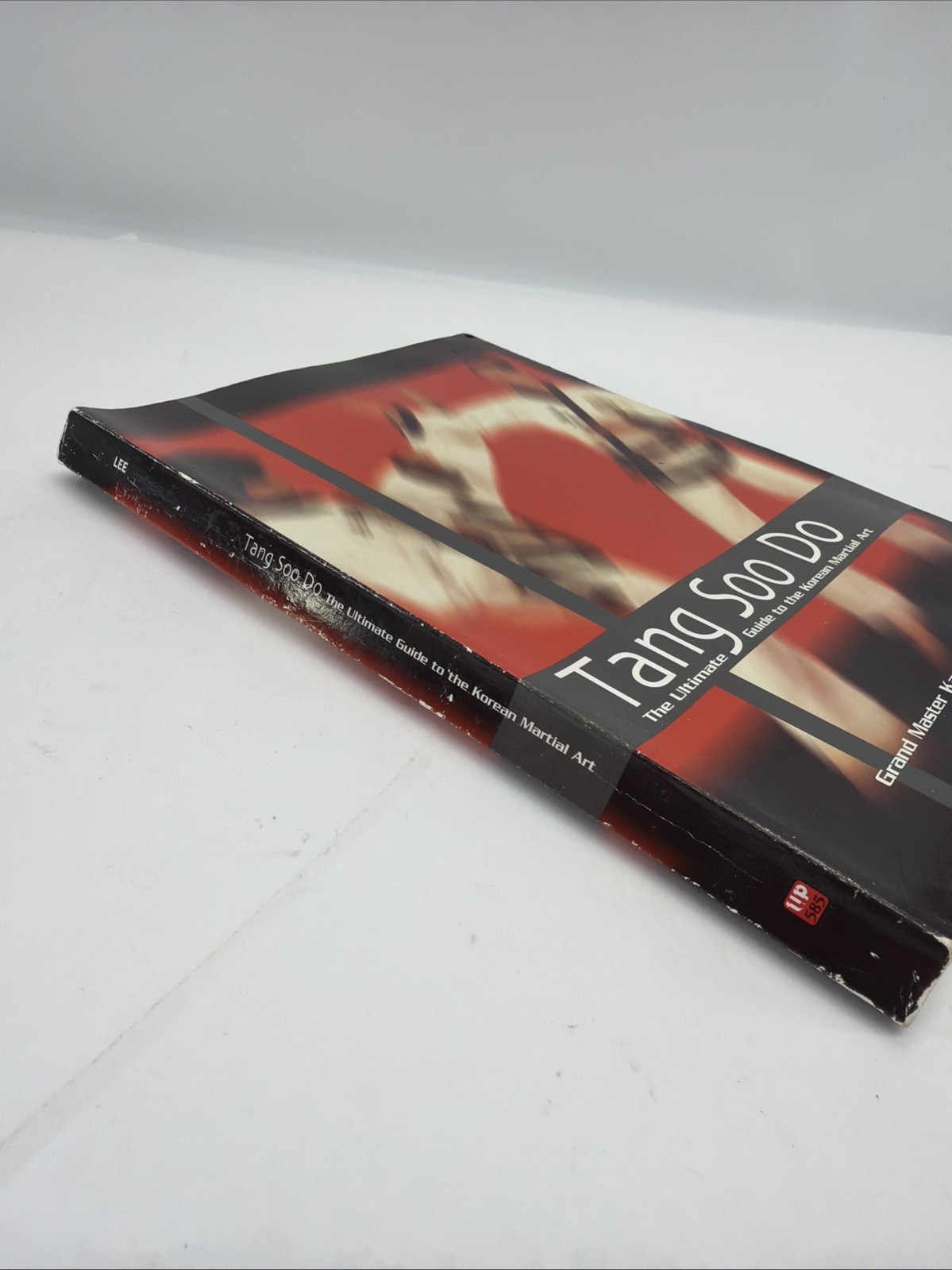 KANG UK LEE, Tang Soo Do: The Ultimate Guide to the Korean Martial Art, PB