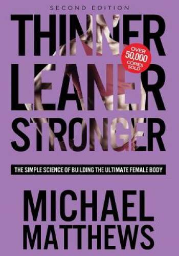 Thinner Leaner Stronger: The Simple Science of Building the Ultimate Fema – GOOD
