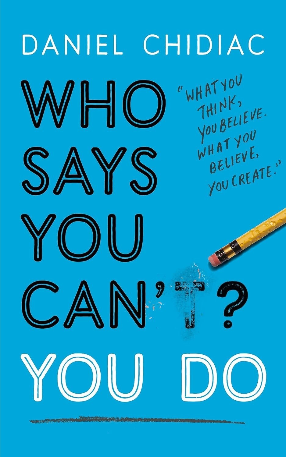 Who Says You Can’t You Do Paperback By Daniel Chidiac d298