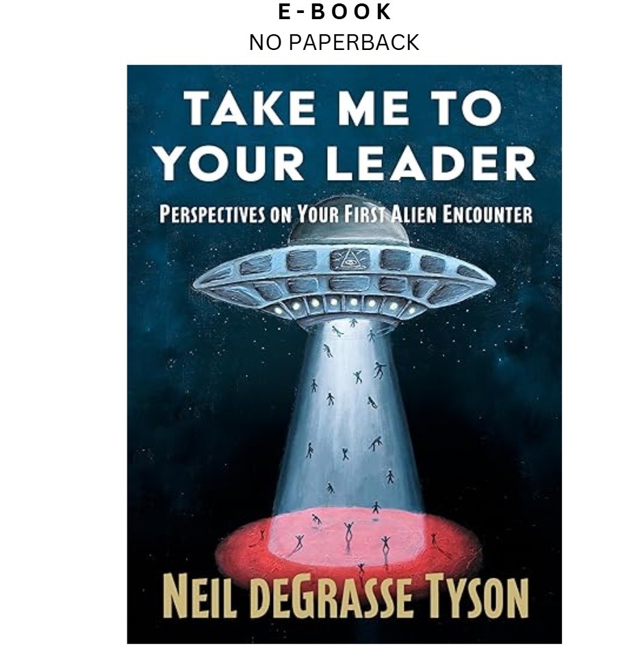 Take Me to Your Leader: Perspectives on Your First Al, Neil deGrasse Tyson 2026