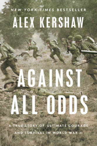 Against All Odds: A True Story of Ultimate Courage and Survival in World – GOOD