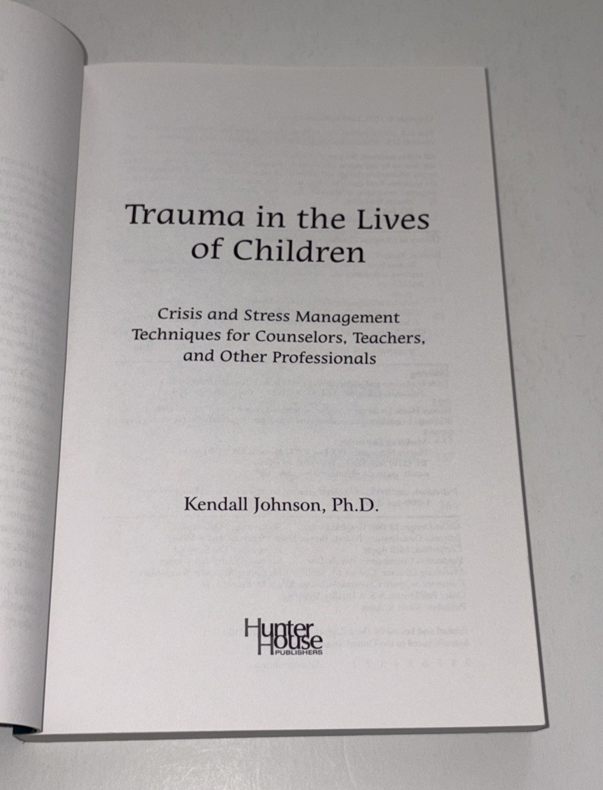 Trauma in the Lives of Children By Kendall Johnson, PhD