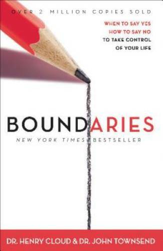 Boundaries: When to Say YES, When to Say NO, To Take Control of Your Life – GOOD