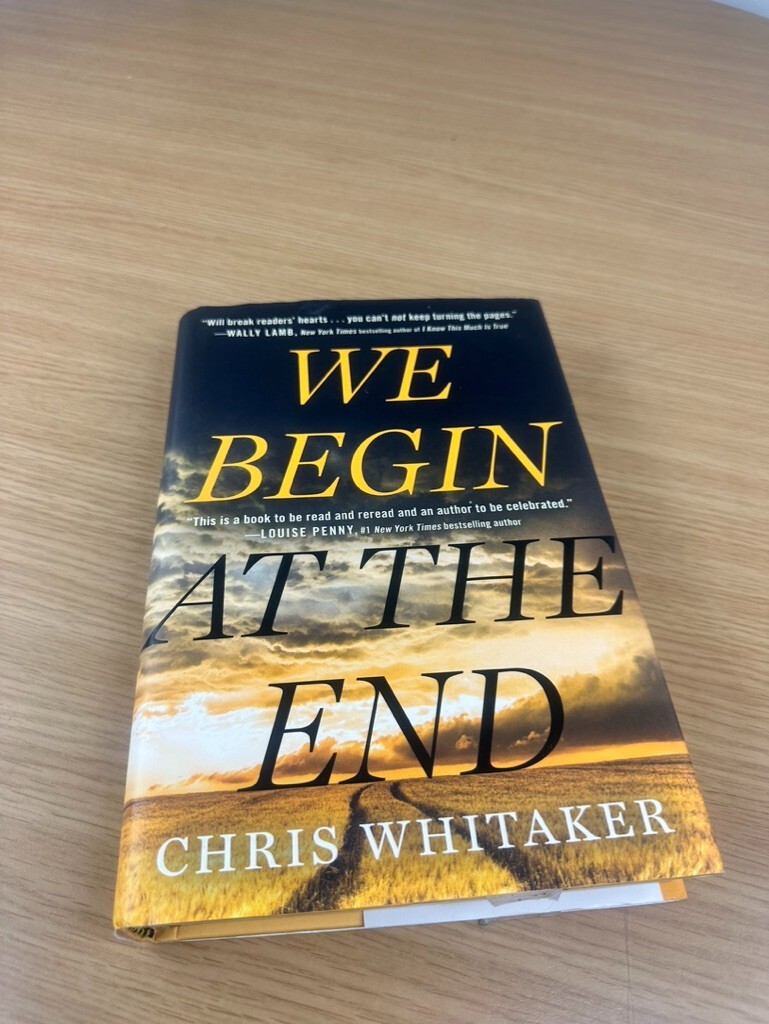 We Begin at the End. Chris Whitaker. 1st Edition HC. Holt 2021.