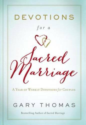 Devotions for a Sacred Marriage: A Year of Weekly Devotions – VERY GOOD