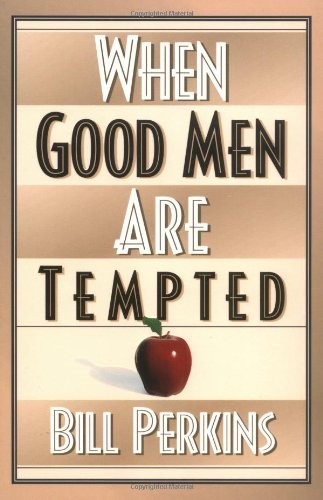 When Good Men Are Tempted, Perkins, Bill
