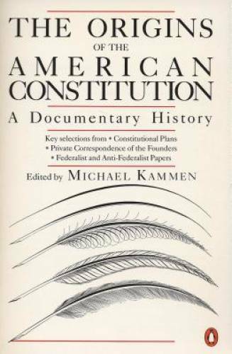 The Origins of the American Constitution: A Documentary History – GOOD