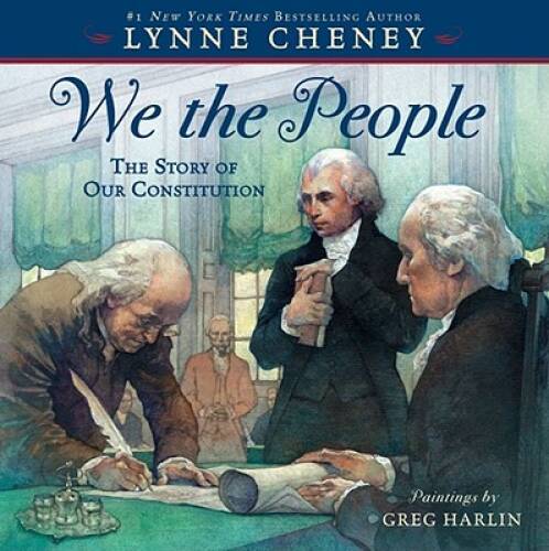 We the People: The Story of Our Constitution – Hardcover By Cheney, Lynne – GOOD