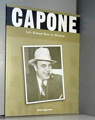 Capone: Life Behind Bars at – Paperback, by Brown Mark Douglas – Very Good