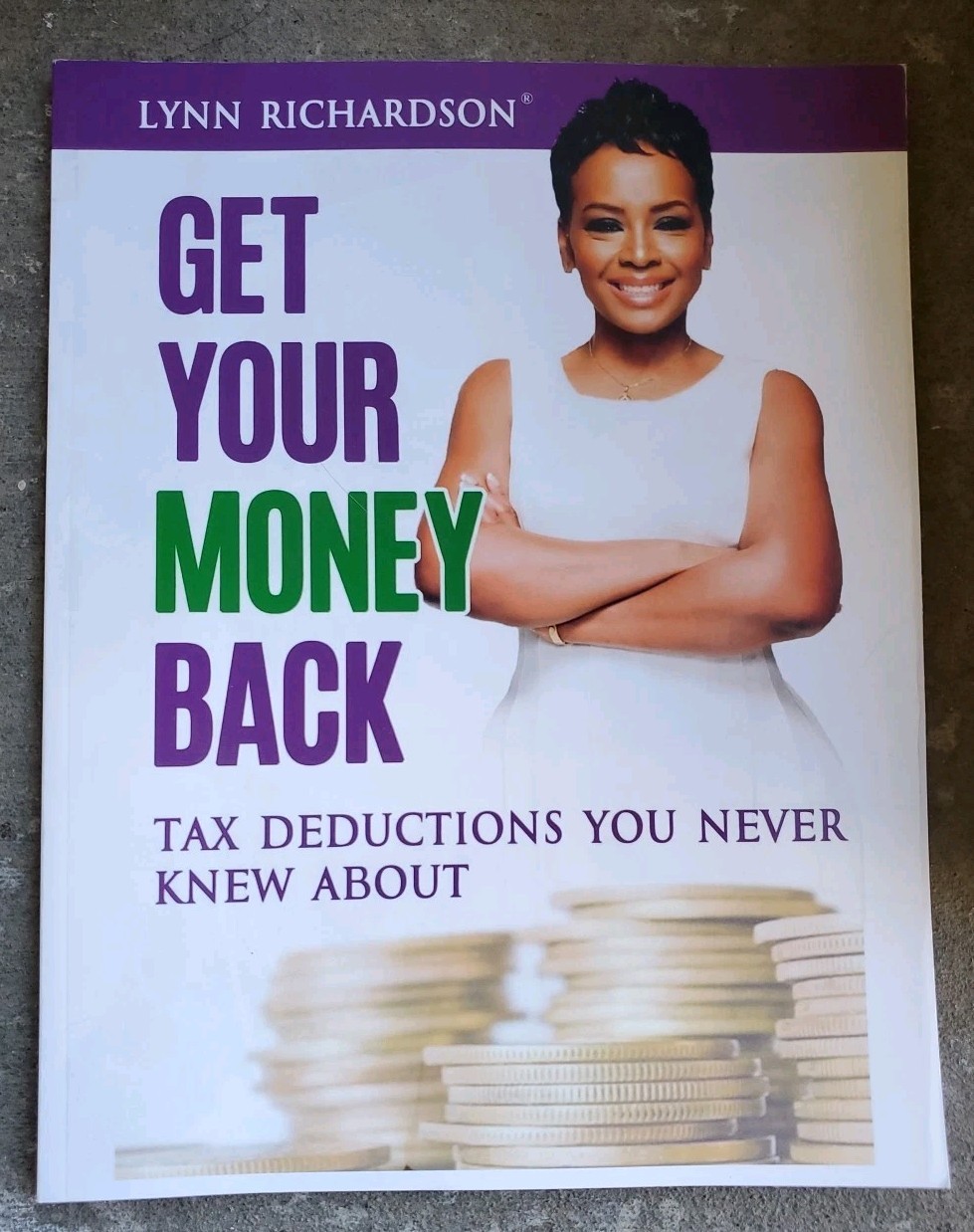 Get Your Money Back: Tax Deductions You Never Knew About – Lynn Richardson -…