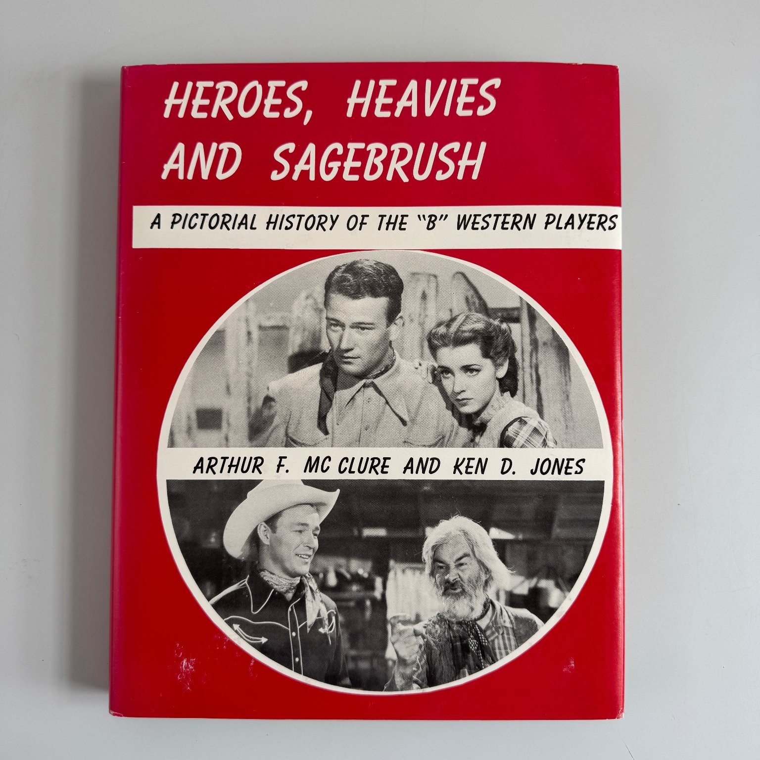 Heroes, Heavies and Sagebrush McClure Jones 1972 Pictorial History Western Films