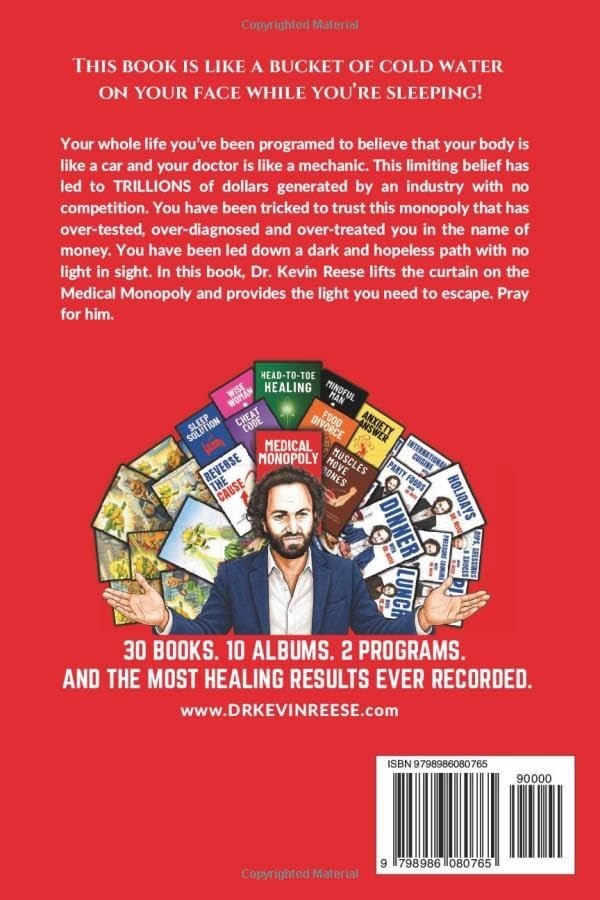 Medical Monopoly: The Evil Empire That You’ve Been Tricked to Trust (Head-To-Toe