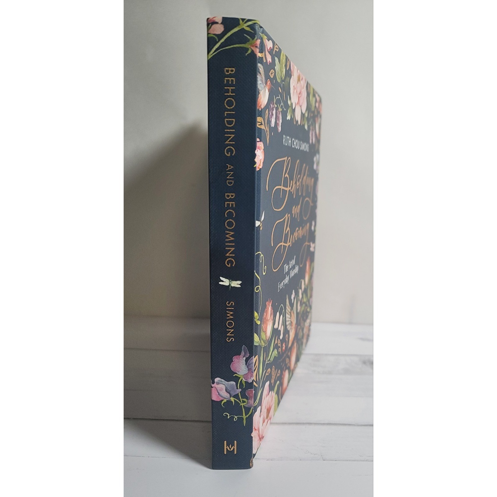 Beholding and Becoming The Art of Everyday Worship by Ruth Chou Simons 2019 Book