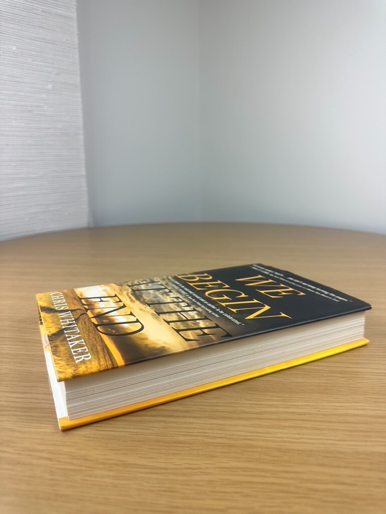 We Begin at the End. Chris Whitaker. 1st Edition HC. Holt 2021.