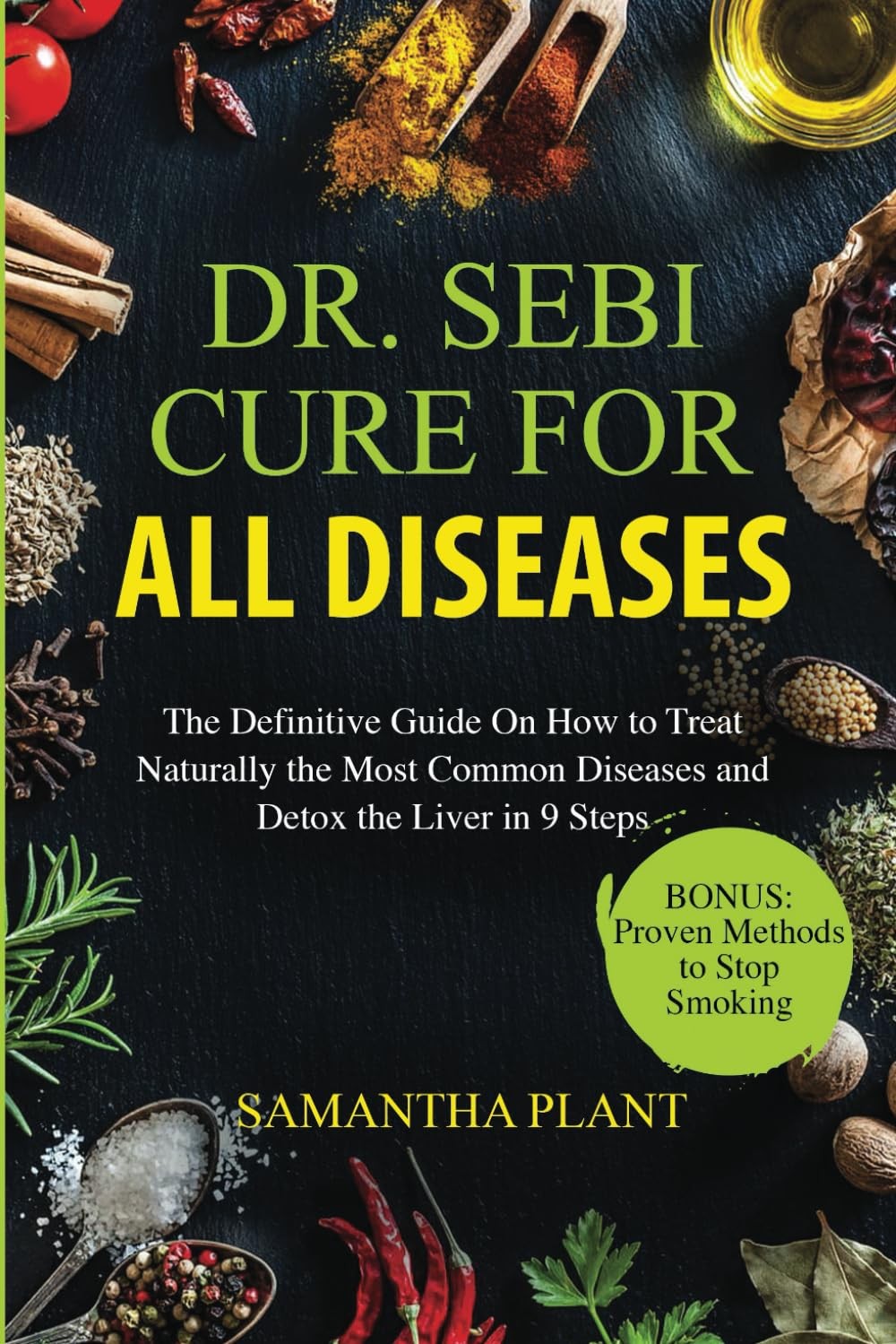 Dr. Sebi Cure for all Diseases: The Definitive Guide On How to Treat Natural…