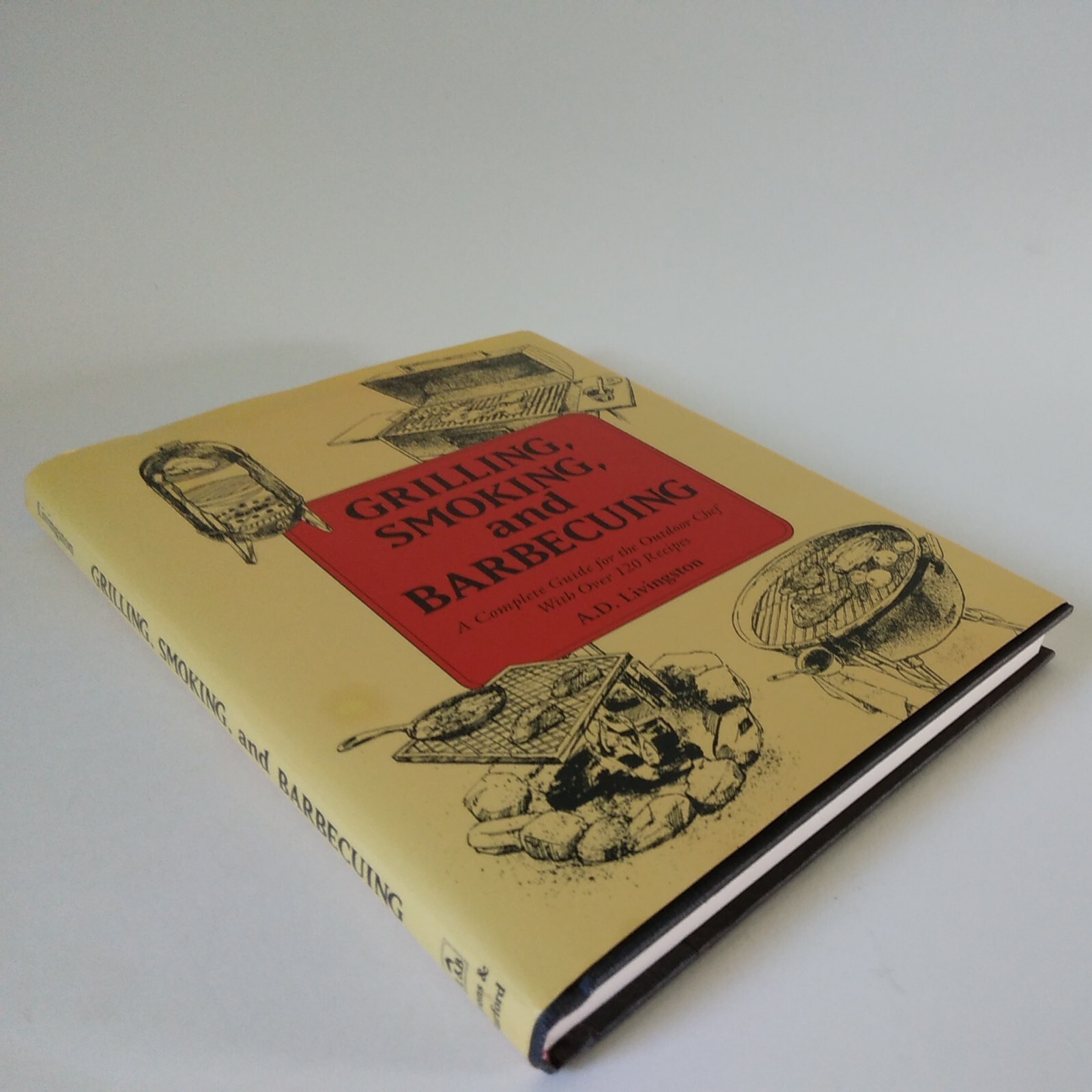 1992 “Grilling, Smoking, And Barbecuing” By A.D. Livingston HC DJ VG
