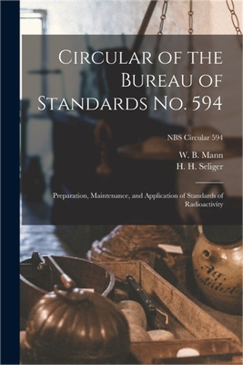 Circular of the Bureau of Standards No. 594: Preparation, Maintenance, and Appli
