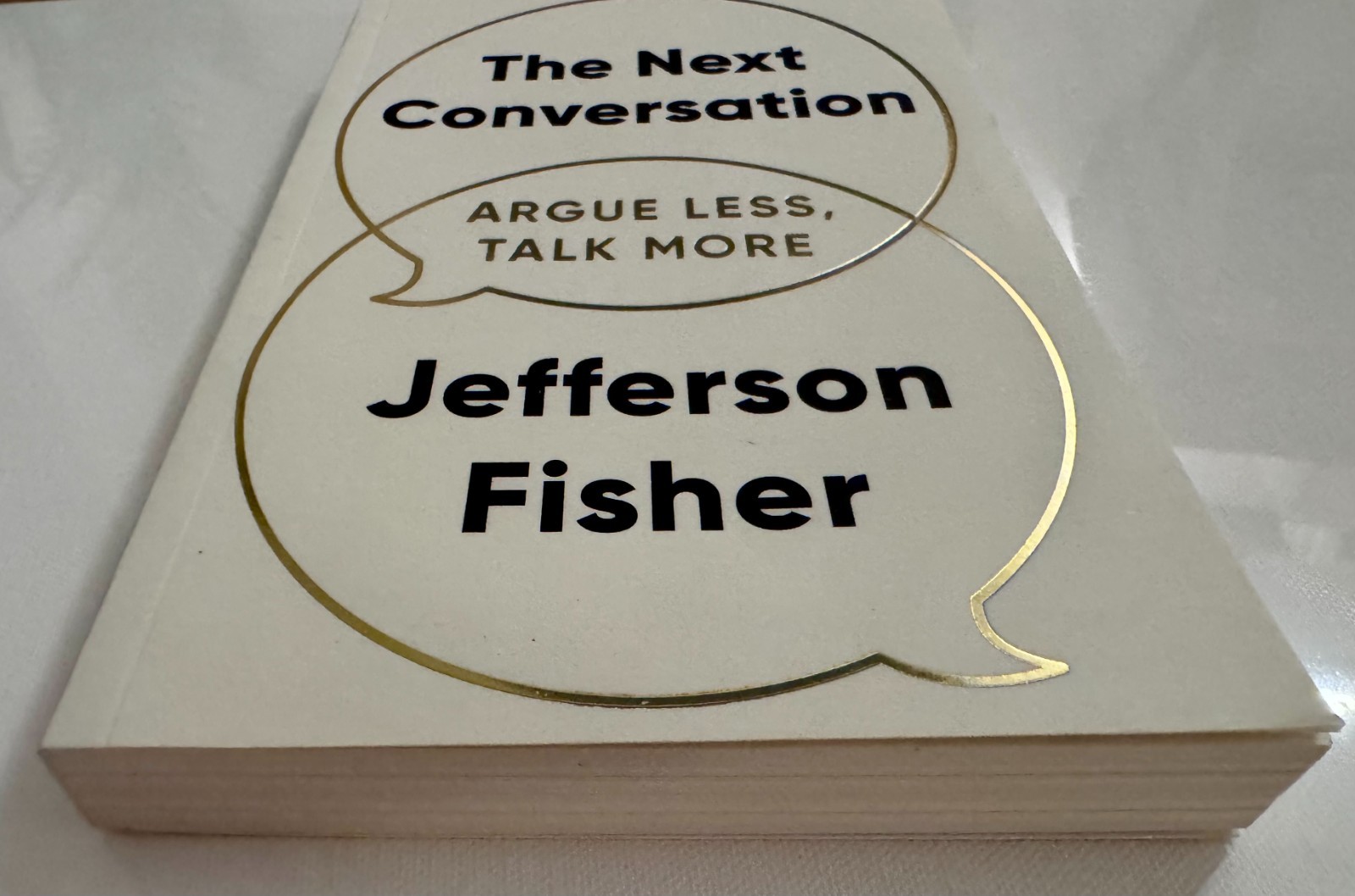The Next Conversation: Argue Less, Talk More by Jefferson Fisher
