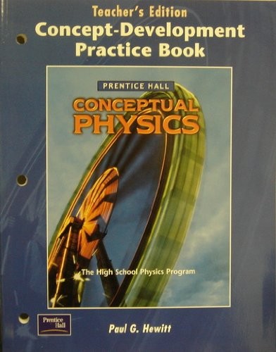 Conceptual Physics: Concept-Development Practice Book, Teacher’s Edition