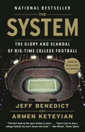 The System: The Glory and Scandal of Big-Time College Football – GOOD