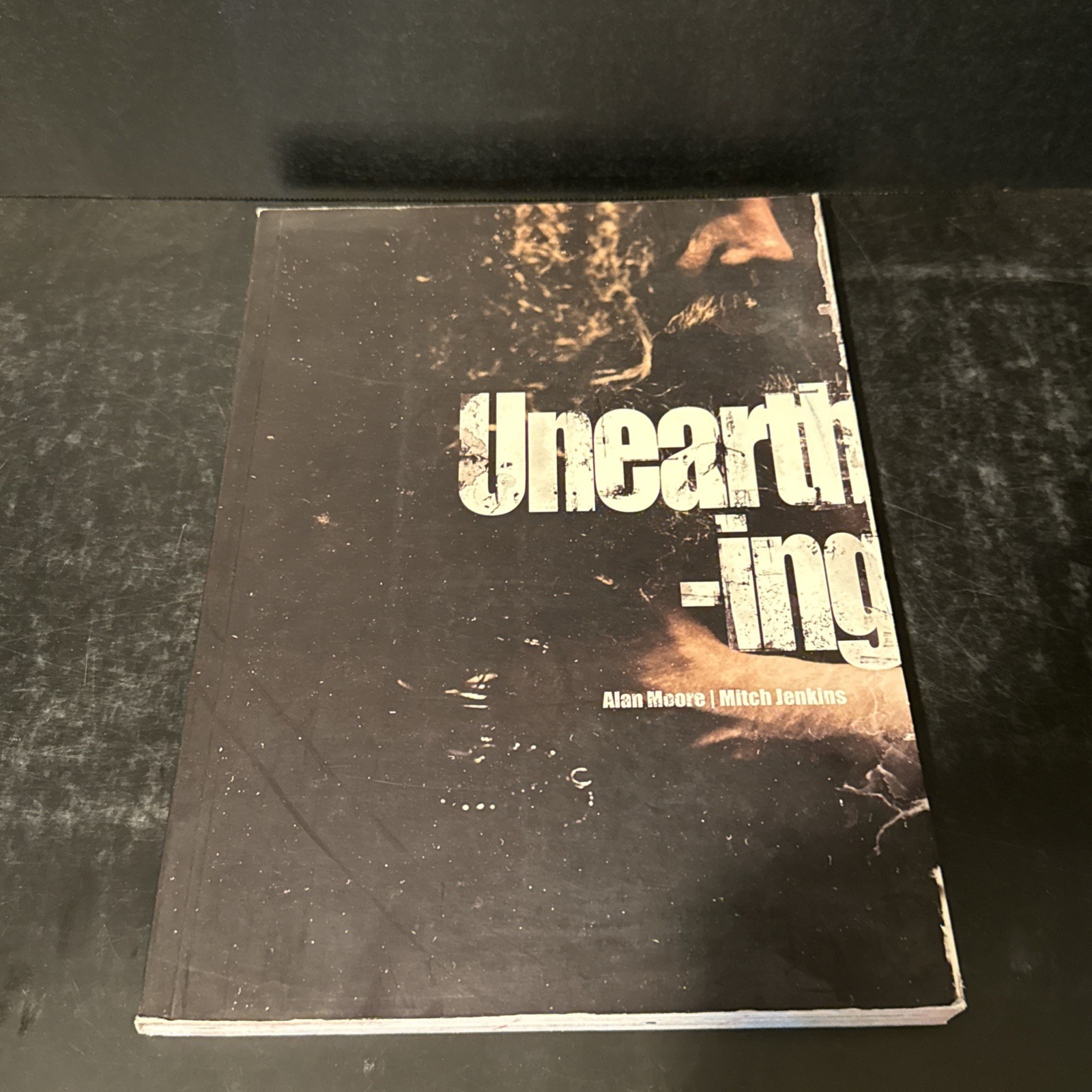 Unearthing by Alan Moore Trade Paperback Very Good 23A