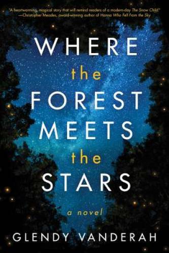 Where the Forest Meets the Stars – Paperback By Vanderah, Glendy – VERY GOOD