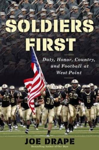 Soldiers First: Duty, Honor, Country, and Football at West Point – VERY GOOD