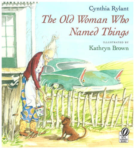 The Old Woman Who Named Things – Paperback By Rylant, Cynthia – GOOD