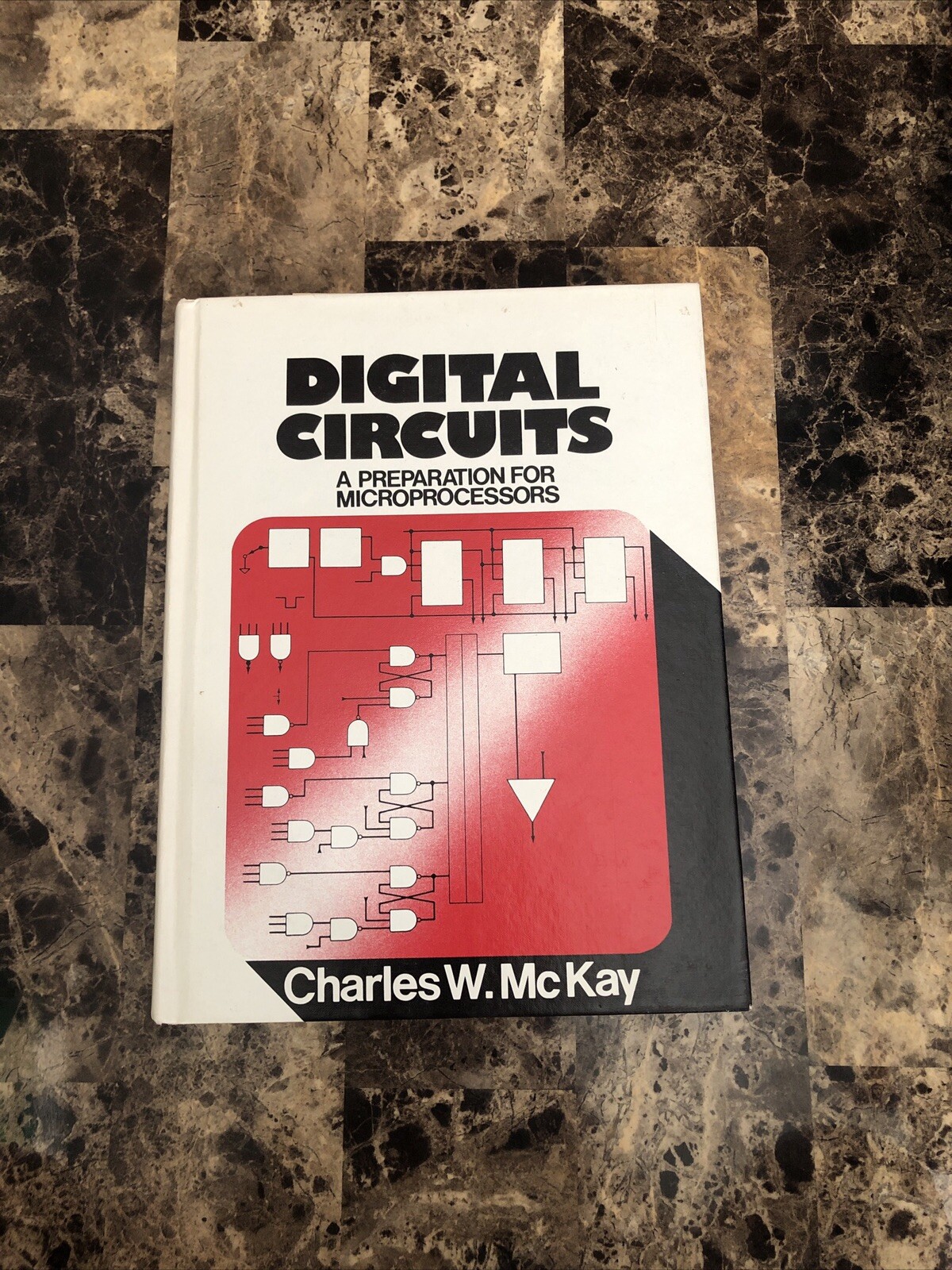 Digital Circuits A Preparation For Microprocessors Charles McKay Hardcover 1978