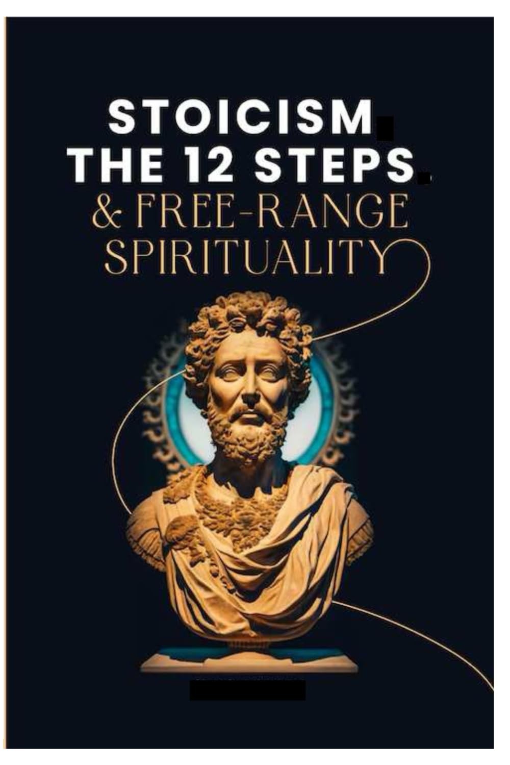 Stoicism, The 12-Steps and, Free Range Spirituality – paperback Jones, Gentr…