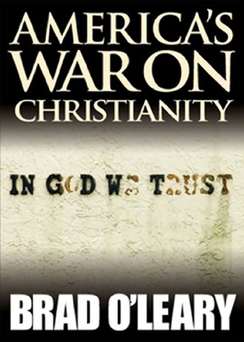 America’s War on Christianity Paperback Brad O'Leary