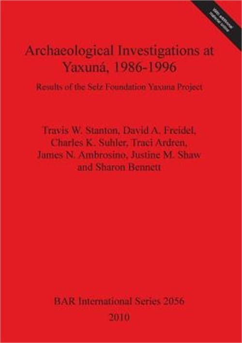 Archaeological Investigations at Yaxun�, 1986-1996: Results of the Selz Foundati