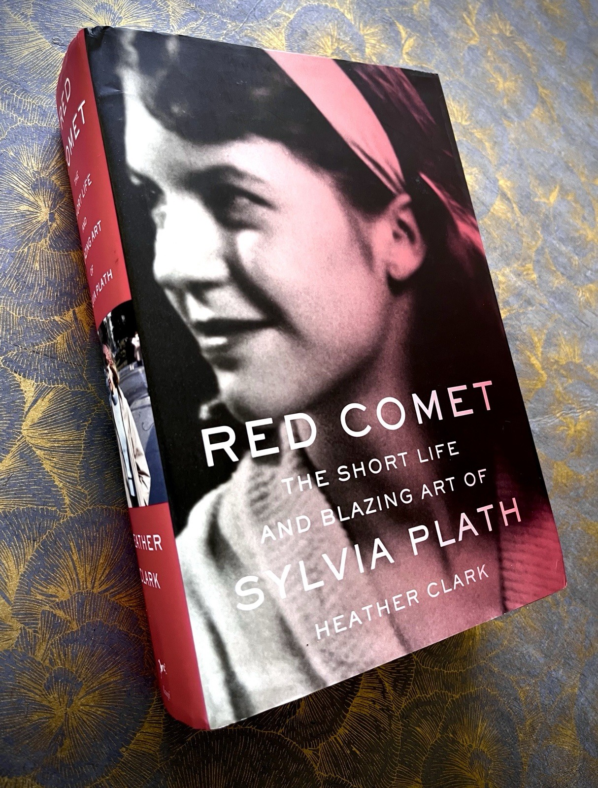 RED COMET: THE SHORT LIFE AND BLAZING ART of SYLVIA PLATH Heather Clark HC VG+