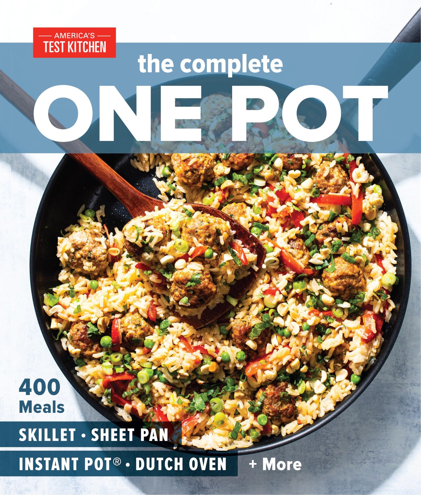 The Complete One Pot: 400 Meals for Your Skillet, Sheet Pan, Instant Pot®, …