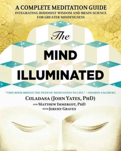 The Mind Illuminated: A Complete Meditation Guide Integrating Buddhi – VERY GOOD
