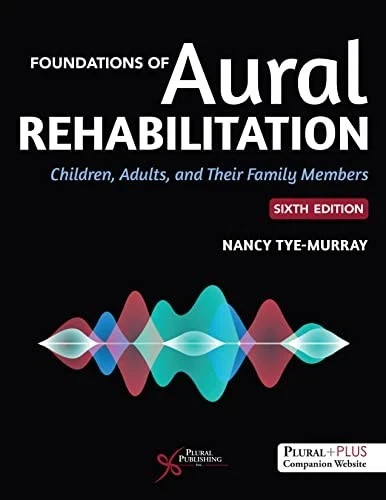 Foundations of Aural Rehabilitation by Nancy Tye-Murray